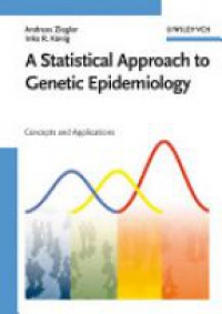 Ziegler - Statistical Approach to Genetic Epidemiology: Concepts and Applications