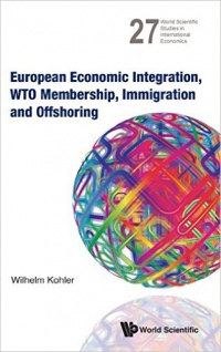 Kohler Wilhelm - European Economic Integration, Wto Membership, Immigration And Offshoring