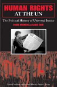 Normand R. - Human Rights at the Un: The Political History of Universal Justice