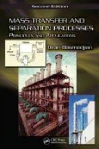 Basmadjian D. - Mass Transfer and Separation Processes: Principles and Applications, Second Edition: Principles, Applications, and Separation Processes