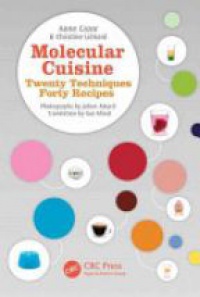 Anne Cazor,Christine Lienard,Gui Alinat - Molecular Cuisine: Twenty Techniques, Forty Recipes