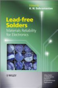 K. Subramanian - Lead–free Solders: Materials Reliability for Electronics