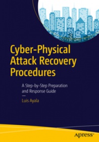 Ayala - Cyber-Physical Attack Recovery Procedures