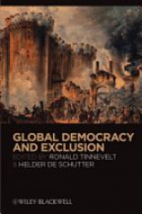 Ronald Tinnevelt,Helder De Schutter - Global Democracy and Exclusion