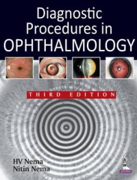 HV Nema, Nitin Nema - Diagnostic Procedures in Ophthalmology