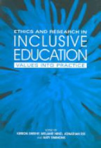 Melanie Nind,Jonathan Rix,Kieron Sheehy,Katy Simmons - Ethics and Research in Inclusive Education: Values into practice
