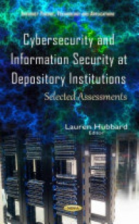 Lauren Hubbard - Cybersecurity & Information Security at Depository Institutions: Selected Assessments