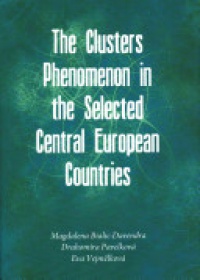 Magdalena Bialic-Davendra, Drahomíra Pavelková, Eva Vejmělková - The Clusters Phenomenon in the Selected Central European Countries