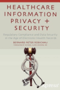 Robichau - Healthcare Information Privacy and Security