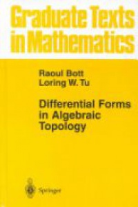 Bott R. - Differential Forms in Algebraic Topology