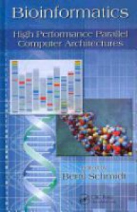 Bertil Schmidt - Bioinformatics: High Performance Parallel Computer Architectures