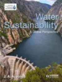 J.A.A. Jones - Water Sustainability: A Global Perspective