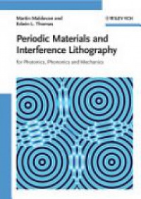 Maldowan M. - Periodic Materials and Interference Lithography for Photonics, Phononics and Mechanics
