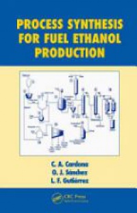 C.A. Cardona,O.J. Sanchez,L.F. Gutierrez - Process Synthesis for Fuel Ethanol Production