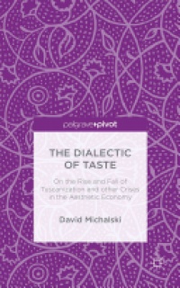 David Michalski - The Dialectic of Taste