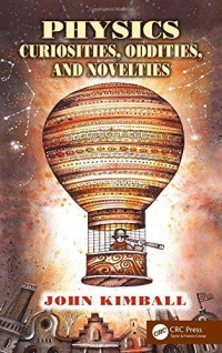 John Kimball - Physics Curiosities, Oddities, and Novelties