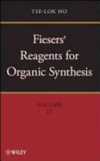 Tse-Lok Ho - Fiesers' Reagents for Organic Synthesis, 22 Vol. Set