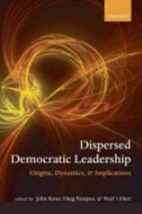 Kane, John; Patapan, Haig; 't Hart, Paul - Dispersed Democratic Leadership
