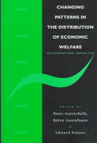 Gottschalk - Changing Patterns in the Distribution of Economic Welfare: An Economic Perspective