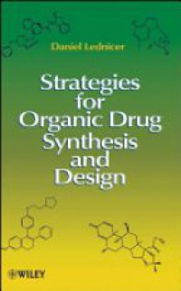 Daniel Lednicer - Strategies for Organic Drug Synthesis and Design, 2nd Edition