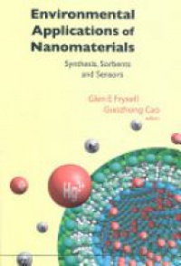 Fryxell - Environmental Applications Of Nanomaterials: Synthesis, Sorbents And Sensors