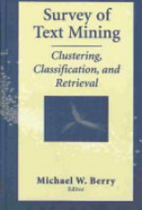 Berry M.W. - Survey of Text Mining: Clustering, Classification, and Retrieval