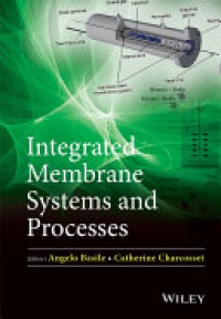 Angelo Basile - Integrated Membrane Systems and Processes