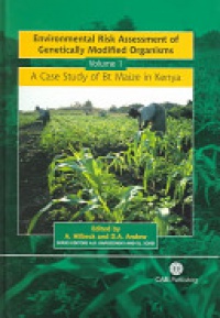 Angelika Hilbeck,David A. Andow - Environmental Risk Assessment of Genetically Modified Organisms, Volume 1: A Case Study of Bt Maize in Kenya