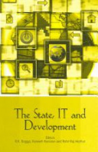 R K Bagga,Kenneth Keniston,Rohit Raj Mathur - The State, IT and Development