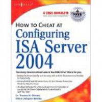 Shinder D. - How to Cheat at Configuring ISA Server 2004  