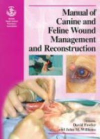 Fowler D. - BSAVA Manual of Canine and Feline Wound Management and Reconstruction