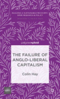 C. Hay - The Failure of Anglo-liberal Capitalism