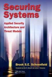 Brook S. E. Schoenfield - Securing Systems: Applied Security Architecture and Threat Models