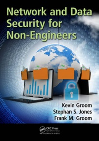 Frank M. Groom, Kevin Groom, Stephan S. Jones - Network and Data Security for Non-Engineers