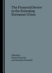 Daniel Stavárek & Stanislav PoloučŤek - The Financial Sector in the Enlarging European Union