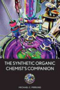 Michael C. Pirrung - The Synthetic Organic Chemist´s Companion