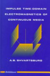 Shvartsburg - Impulse Time-Domain Electromagnetics of Continous Media