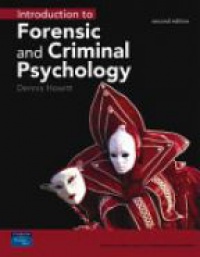 Howitt D. - Introduction to Forensic and Criminal Psychology, 2nd ed.