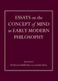 Petr GlombíčŤek and James Hill - Essays on the Concept of Mind in Early-Modern Philosophy