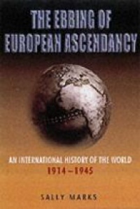 Marks S. - The Ebbing of European Ascendancy