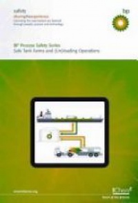  - Safe Tank Farms and (Un)loading Operations (BP Process Safety Series)