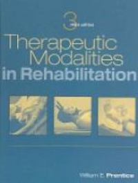 Prentice W. E. - Therapeutic Modalities in Rehablilitation