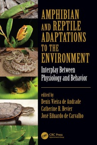 Denis Vieira de Andrade, Catherine R. Bevier, José Eduardo de Carvalho - Amphibian and Reptile Adaptations to the Environment: Interplay Between Physiology and Behavior