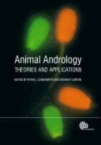 Peter J Chenoweth, Steven Lorton - Animal Andrology: Theories and Applications