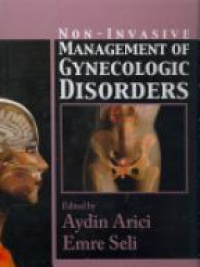 Arici A. - Non-Invasive Management of Gynecologic Disorders
