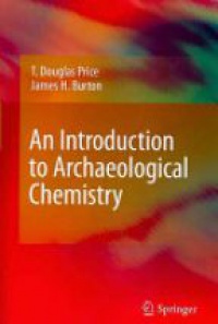 Price - An Introduction to Archaeological Chemistry