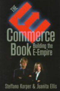Korper S. - The E-Commerce Book: Building the E-Empire