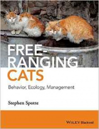 Stephen Spotte - Free–ranging Cats: Behavior, Ecology, Management