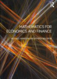Michael Harrison,Patrick Waldron - Mathematics for Economics and Finance
