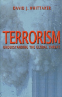Whittaker D. - Terrorism: Understanding the Global Threat